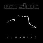 Earshot - - Humaning  