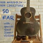 Bob Margolin and Bob Corritore - So Far