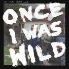 The Smith Street Band - Once I Was Wild