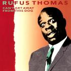 Rufus Thomas - Can't Get Away From This Dog