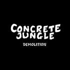 Concrete Jungle - Demolition