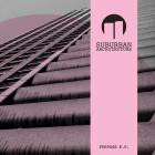 Suburban Architecture - Purpose E P 