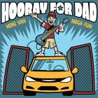 Hooray For Dad - - Mini Van Mega Fun  