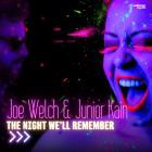 Joe Welch & Junior Kain - The Night We'll Remember