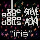 Goo Goo Dolls & Steve Aoki - Iris