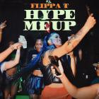 Flippa T - Hype Me Up