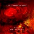 The Crimson Mask - Tales Of Mayhem & Madness