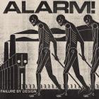 ALARM! - Failure by design