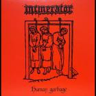 Incinerator - Human Garbage