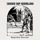 Book Of Skelos - Magickal Atavism (2021 Remastered Version)