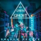 My Own Ghost - Shadow People
