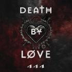 Death by Love - 444