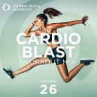 Power Music Workout - Cardio Blast Workout Mix, Vol  26
