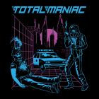 Total Maniac - Total Maniac