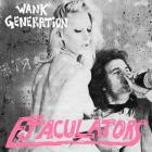 Ejaculators - Wank Generation