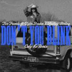 Two Friends - Dont You Blink