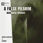 A False Pilgrim - Miasmatic Theories
