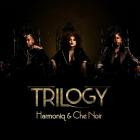 Harmoniq & Che Noir - Trilogy