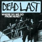Dead Last - Where Do We Go From Here