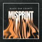 Black Oak County - - Misprint  