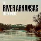 The River Arkansas - - Green Bridge  