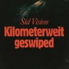 Sid Vision - Kilometerweit geswiped