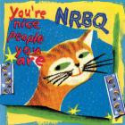 NRBQ - - Youre Nice People You Are  