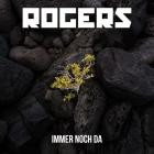 Rogers - Immer Noch Da
