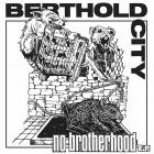 Berthold City - No Brotherhood E P 