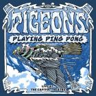 Pigeons Playing Ping Pong - - Live At The Capitol Theatre  