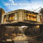 Oh the Humanity-Ground to Dust-16BIT-WEB-FLAC-2025-FLACCiD