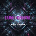 Roger Bonner - Love Deluxe