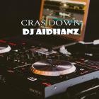 DJ Aidhanz - Cras Down