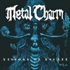 Metal Charm - Visions Of Escape