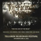 Toy Factory Project - Live At Telluride Bluegrass Festival 06 21 25