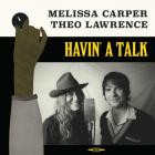 Melissa Carper And Theo Lawrence - Havin' A Talk