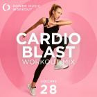 Power Music Workout - Cardio Blast Workout Mix, Vol  28