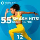 Power Music Workout - 55 Smash Hits! Running Mix, Vol  12