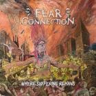 Fear Connection - Where Suffering Remains