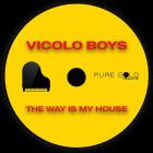 Vicolo Boys - The Way Is My House