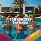 Pool Party 2025 Best Summer