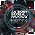 Anthony Pappa & Fauxplay - Plasmatic