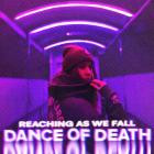 Reaching As We Fall - Dance Of Death