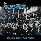 The Mugshots - Gloomy, Eerie and Weird