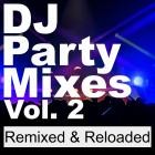 VA - DJ Party Mixes, Vol  2 (Remixed and Reloaded)