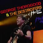 George Thorogood & The Destroyers - - Live At Montreux 2013  