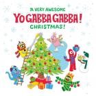 Yo Gabba Gabba - - A Very Awesome Yo Gabba Gabba Christmas  