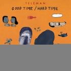 Teleman - Good TimeHard Time