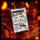 Felicity - Mixtape For The End Of The World, Vol 1