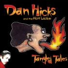 Dan Hicks & His Hot Licks - - Tangled Tales  